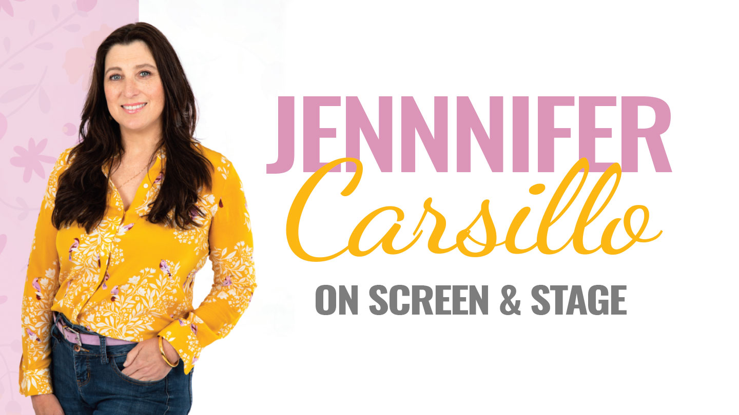 Jennifer Carsillo On Screen & Stage SB Magazine