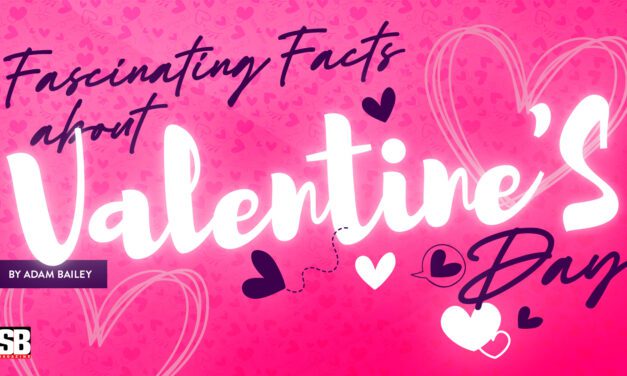 Fascinating Facts About Valentine’s Day