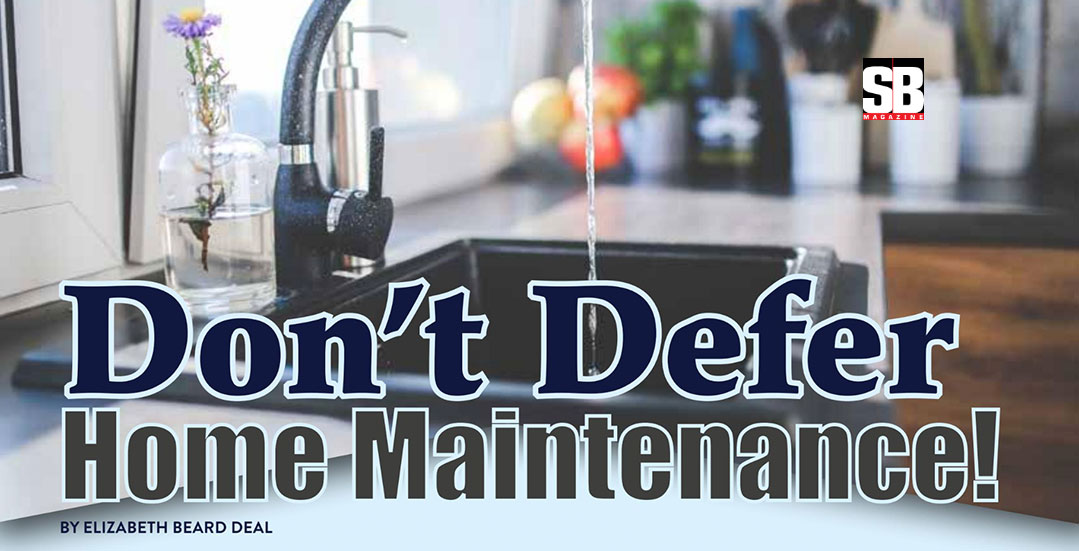 Don’t Defer Home Maintenance!