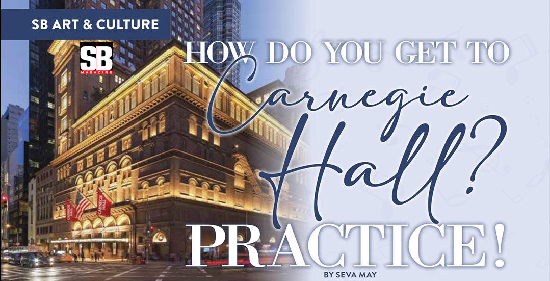 Art and Culture: HOW DO YOU GET TO CARNEGIE HALL?