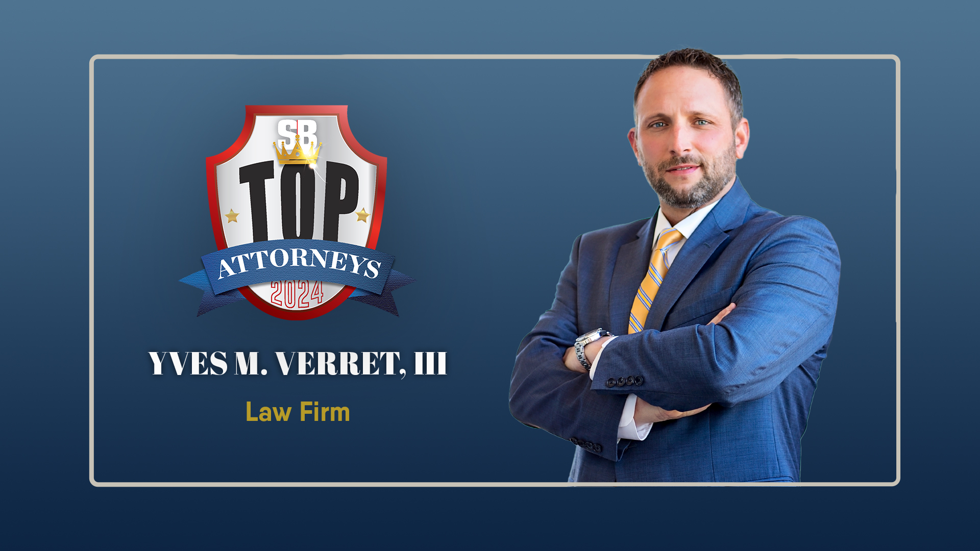 top-attorneys-2024-yves-m-verret-iii-sb-magazine