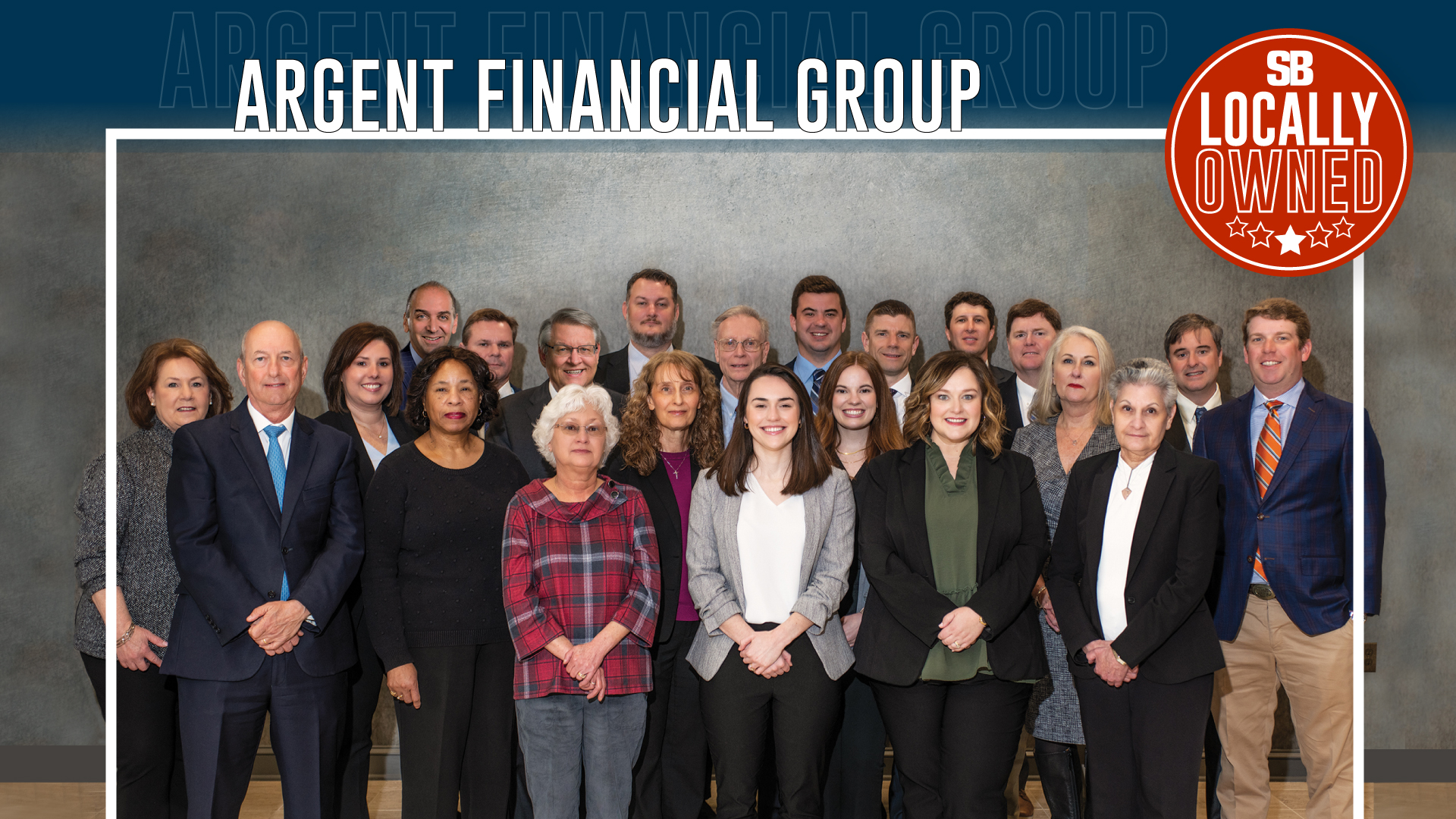 LOCALLY OWNED: ARGENT FINANCIAL GROUP - SB Magazine