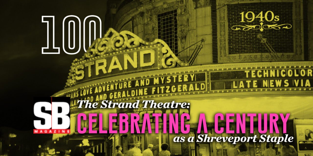 The Strand Theatre: Celebrating a Century as a Shreveport Staple