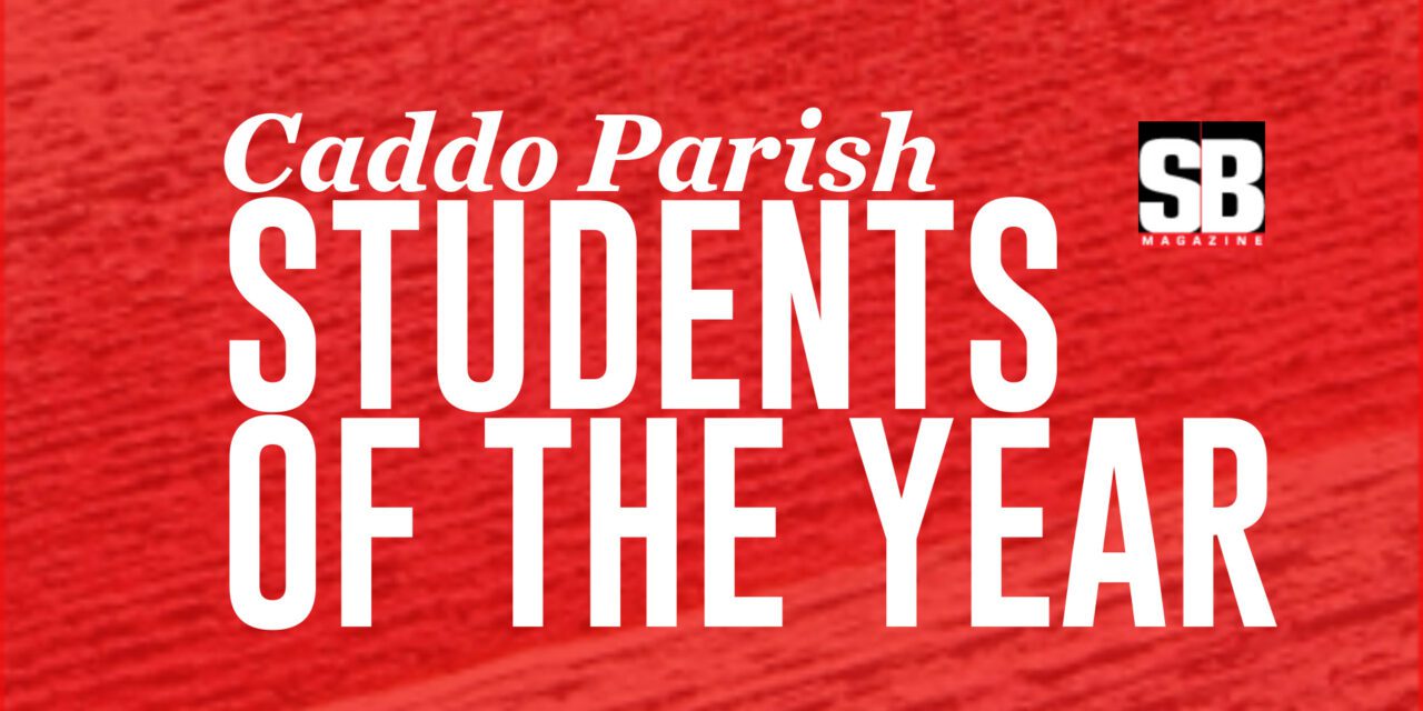 STUDENT SECTION: Caddo Parish Students of the Year