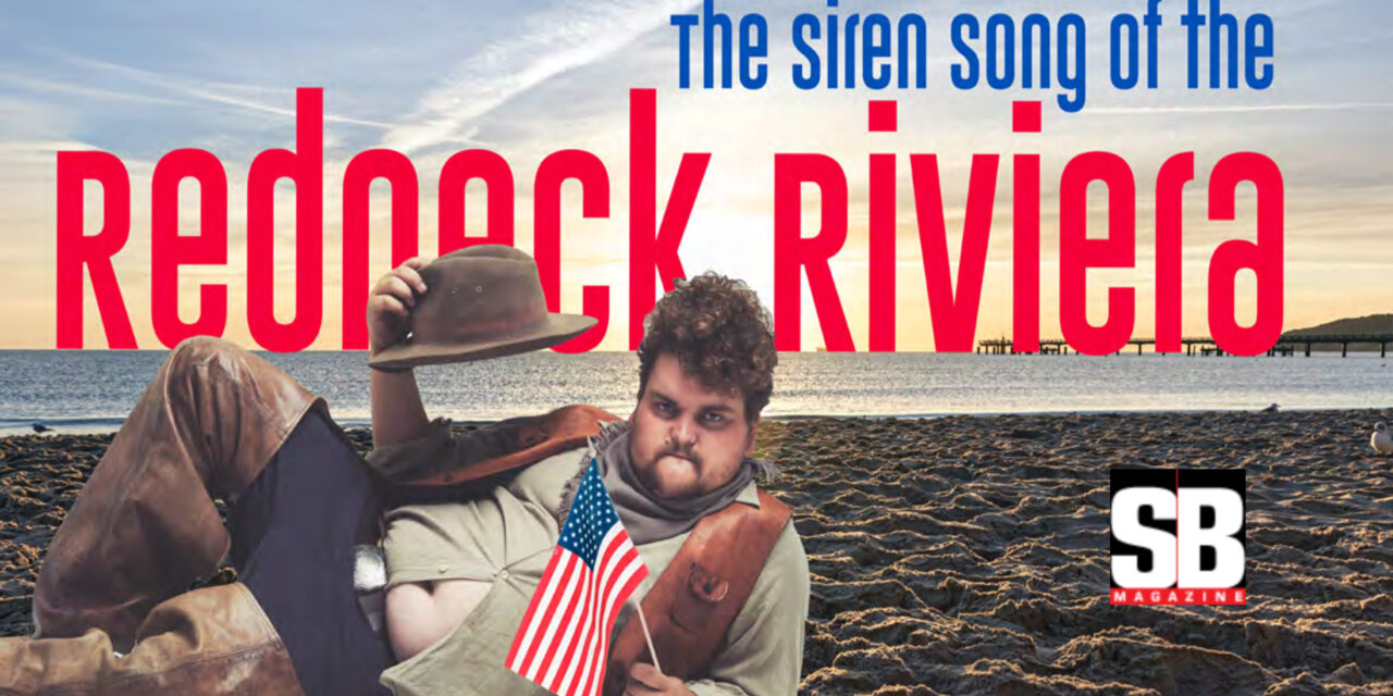 The Siren Song of the Redneck Riviera