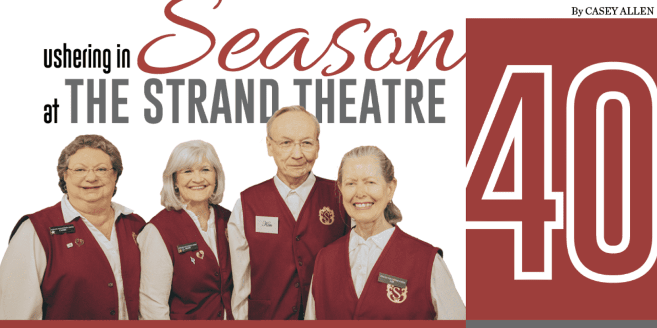 Ushering in Season 40 at The Strand Theatre By CASEY ALLEN