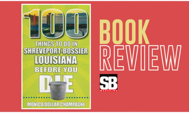 BOOK REVIEW: 100 THINGS TO DO IN SHREVEPORT-BOSSIER