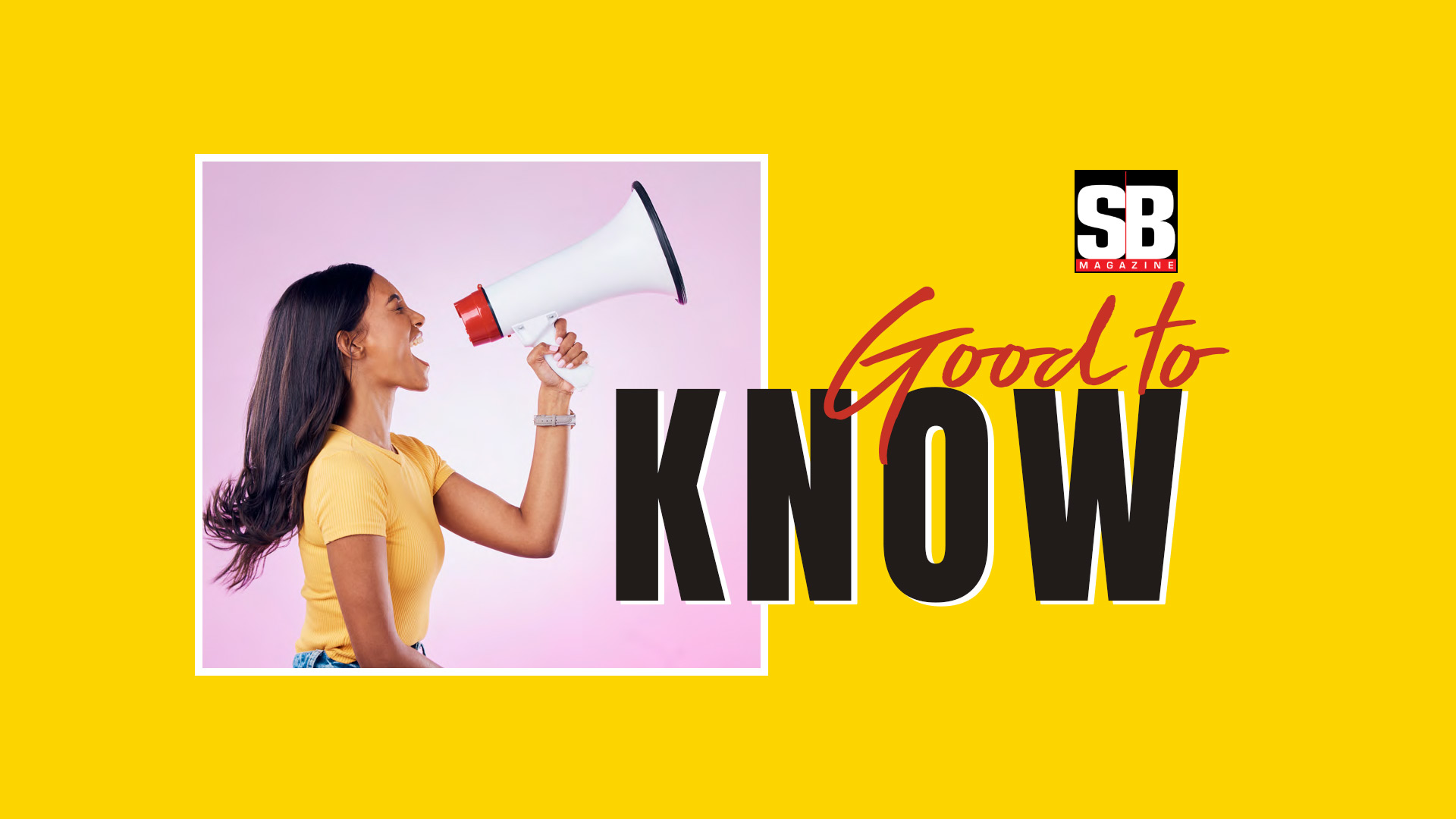 SEPTEMBER 2024 GOOD TO KNOW SB Magazine