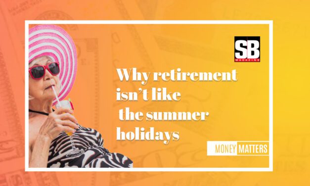 MONEY MATTERS: Retirement vs. Summer Holidays Reality