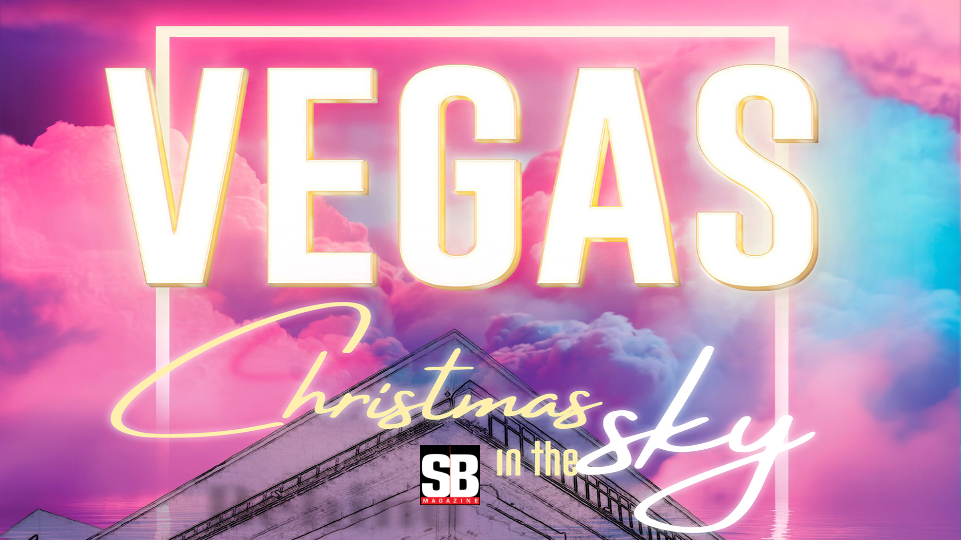 VEGAS CHRISTMAS IN THE SKY SB Magazine