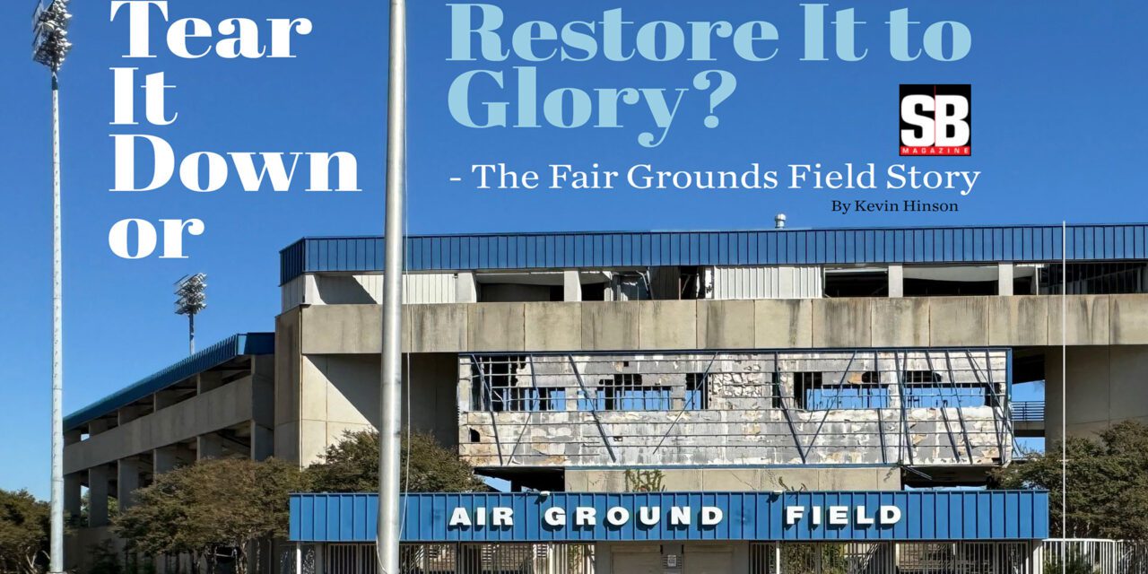 RESTORE IT TO GLORY? : THE FAIR GROUNDS FIELD