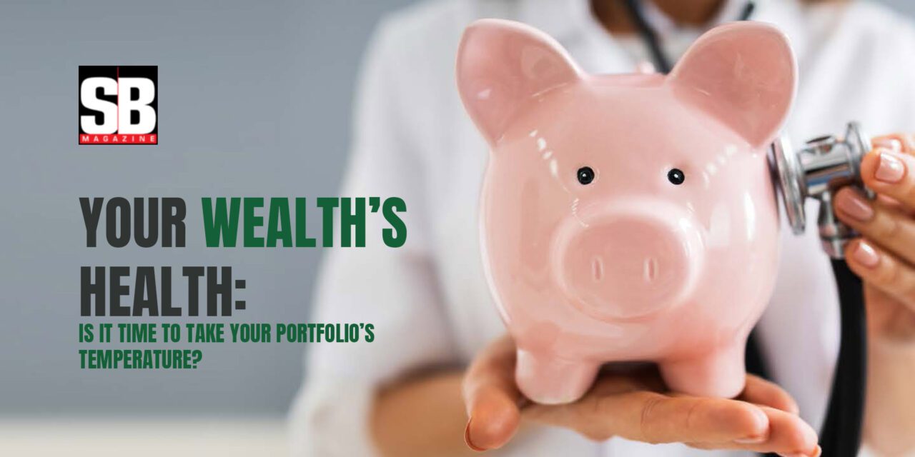 MONEY MATTERS: YOUR WEALTH’S HEALTH