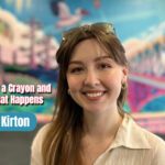 Give a Child a Crayon and Watch What Happens